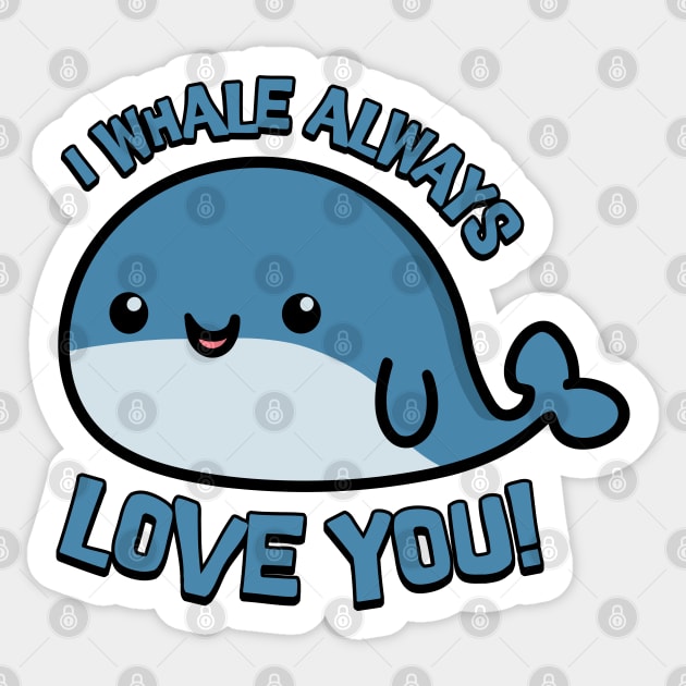 I Whale Always Love You! Cute Whale Cartoon! Sticker by Cute And Punny